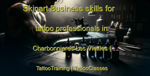 Skinart Business skills for tattoo professionals in Charbonnieres Les Vieilles | TattooTraining | TattooClasses | SkinartTraining-France